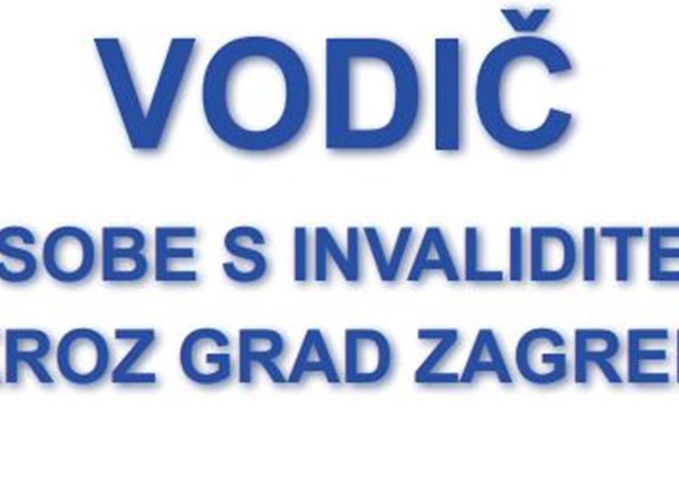 Vodič za osobe s invaliditetom kroz grad Zagreb (2016.)